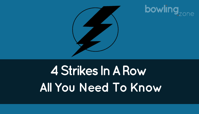 4 Strikes In A Row (Bowling Terms: All You Need To Know)