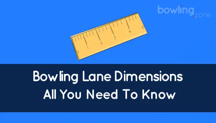 Bowling Lane Dimensions (All You Need To Know)