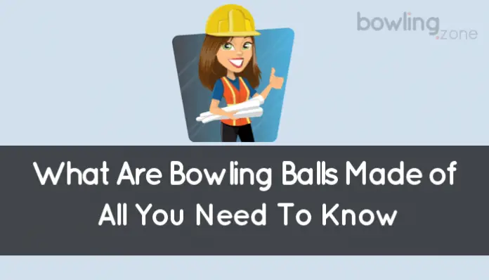 What Are Bowling Balls Made of (All You Need To Know)