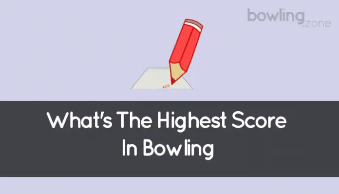 What's The Highest Score In Bowling (Overview)