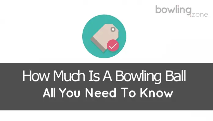 How Much Is A Bowling Ball (All You Need To Know)